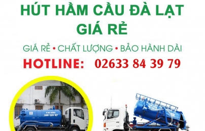 CÔNG TY HÚT HẦM CẦU ĐÀ LẠT GIÁ RẺ CÔNG TY HÚT HẦM CẦU ĐÀ LẠT GIÁ RẺ